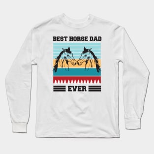 Best Horse Dad Ever Long Sleeve T-Shirt